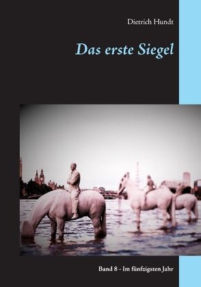 Das erste Siegel von Hundt,  Dietrich