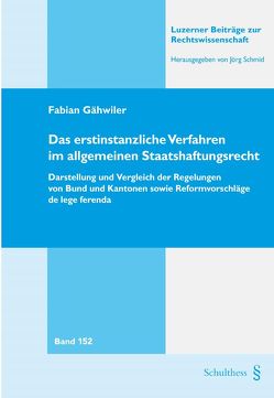 Das erstinstanzliche Verfahren im allgemeinen Staatshaftungsrecht von Grähwiler,  Fabian