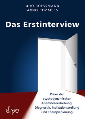 Das Erstinterview von Boessmann,  Udo, Christ,  Claudia, Hübner,  Gunther, Peseschkian,  Hamid, Reimer,  Christian, Remmers,  Arno, Teller,  Dorothee