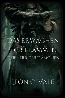 Das Erwachen der Flammen von Vale,  Leon Christopher