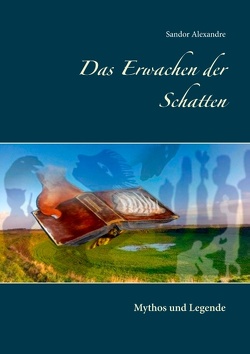 Das Erwachen der Schatten von Alexandre,  Sándor