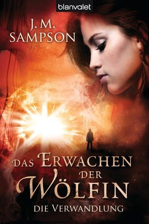 Das Erwachen der Wölfin 1 von Preißler-Pelz,  Karin, Sampson,  J.M.