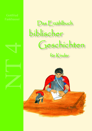 Das Erzählbuch biblischer Geschichten für Kinder: NT4 von Fankhauser,  Gottfried