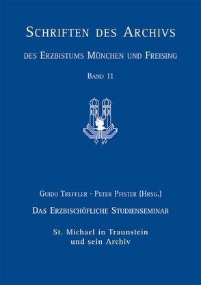 Das Erzbischöfliche Studienseminar St. Michael in Traunstein und sein Archiv von Laube,  Volker