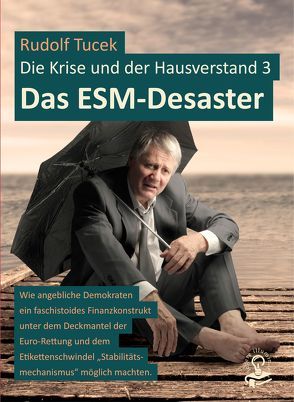 Das ESM-Desaster von Tucek,  Rudolf