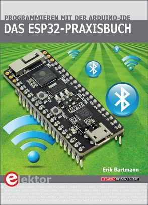 Das ESP32-Praxisbuch von Bartmann,  Erik