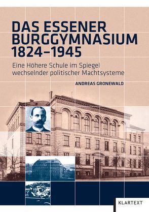 Das Essener Burggymnasium 1824–1945 von Gronewald,  Andreas