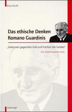 Das ethische Denken Romano Guardinis von Kurth,  Bruno