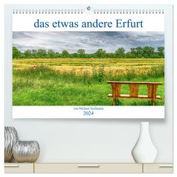 das etwas andere Erfurt (hochwertiger Premium Wandkalender 2024 DIN A2 quer), Kunstdruck in Hochglanz von Stollmann - fotoglut,  Michael