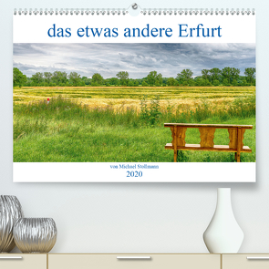 das etwas andere Erfurt (Premium, hochwertiger DIN A2 Wandkalender 2020, Kunstdruck in Hochglanz) von fotoglut, Stollmann,  Michael