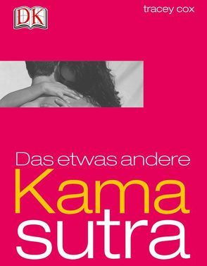 Das etwas andere Kamasutra von Cox,  Tracey