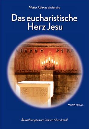 Das eucharistische Herz Jesu von du Rosaire,  Mutter Julienne