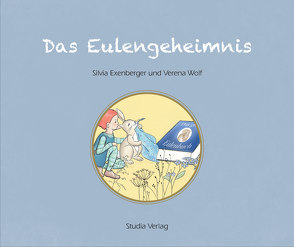 Das Eulengeheimnis von Exenberger,  Silvia, Wolf,  Verena