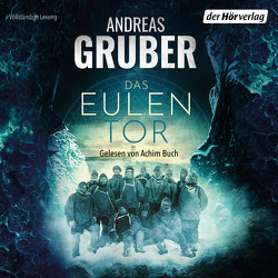 Das Eulentor von Buch,  Achim, Gruber,  Andreas