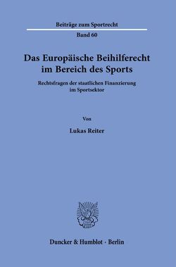 Das Europäische Beihilferecht im Bereich des Sports. von Reiter,  Lukas