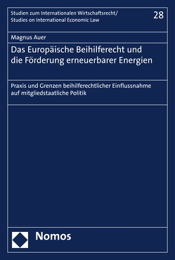 Das Europäische Beihilferecht und die Förderung erneuerbarer Energien von Auer,  Magnus