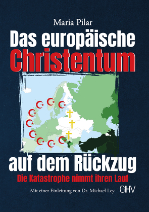 Das europäische Christentum auf dem Rückzug von Pilar,  Maria