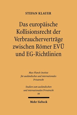 Das europäische Kollisionsrecht der Verbraucherverträge zwischen Römer EVÜ und EG-Richtlinien von Klauer,  Stefan