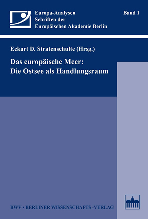 Das europäische Meer: Die Ostsee als Handlungsraum von Stratenschulte,  Eckart D.