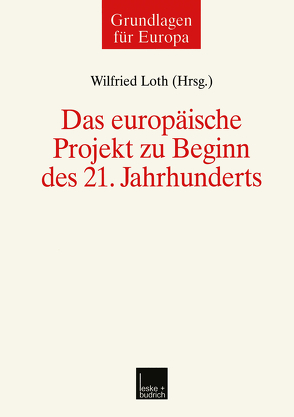 Das europäische Projekt zu Beginn des 21. Jahrhunderts von Loth,  Wilfried