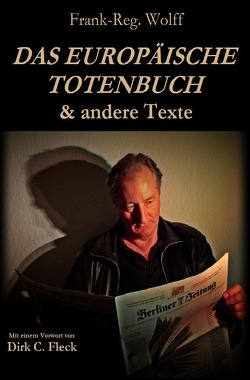 DAS EUROPÄISCHE TOTENBUCH & andere Texte von Wolff,  Frank-Reg.