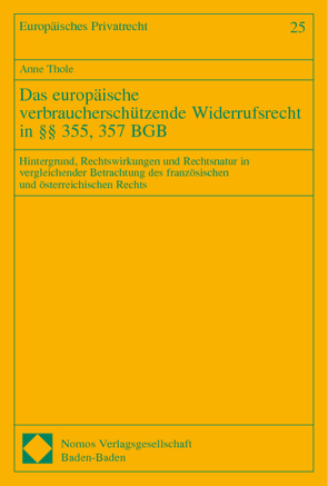 Das europäische verbraucherschützende Widerrufsrecht in §§ 355, 357 BGB von Thole,  Anne