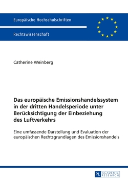 Das europäische Emissionshandelssystem in der dritten Handelsperiode unter Berücksichtigung der Einbeziehung des Luftverkehrs von Weinberg,  Catherine