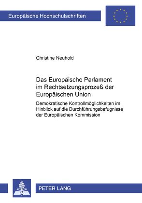 Das Europäische Parlament im Rechtsetzungsprozeß der Europäischen Union von Neuhold,  Christine