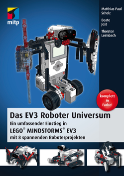 Das EV3 Roboter Universum von Jost,  Beate, Leimbach,  Thorsten, Paul Scholz,  Matthias