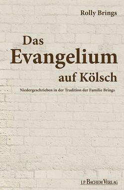 Das Evangelium auf Kölsch von Brings,  Rolly