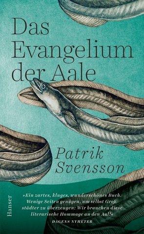 Das Evangelium der Aale von Granz,  Hanna, Svensson,  Patrik