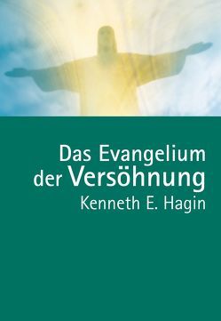 Das Evangelium der Versöhnung von Hagin,  Kenneth E