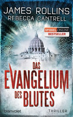 Das Evangelium des Blutes von Cantrell,  Rebecca, Rollins,  James, Stöbe,  Norbert