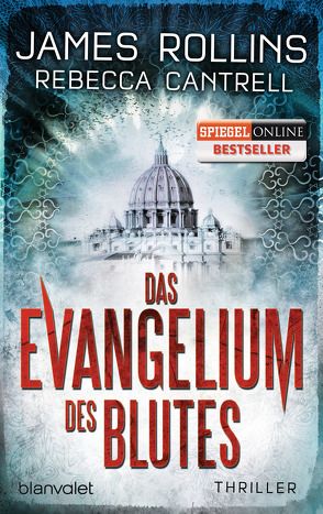 Das Evangelium des Blutes von Cantrell,  Rebecca, Rollins,  James, Stöbe,  Norbert