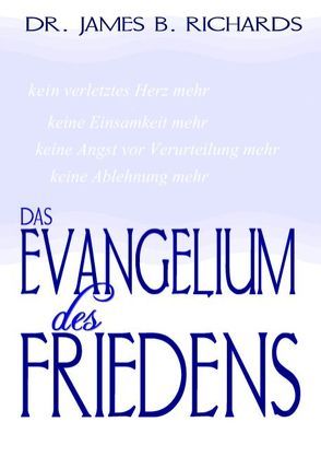 Das Evangelium des Friedens von Pitsch,  Romedi, Richards,  James B