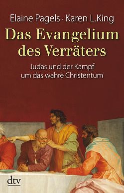 Das Evangelium des Verräters von King,  Karen L., Pagels,  Elaine, Seuß,  Rita