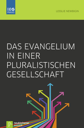 Das Evangelium in einer pluralistischen Gesellschaft von Colditz,  Ricarda, Newbigin,  Lesslie, Stahl,  Benjamin