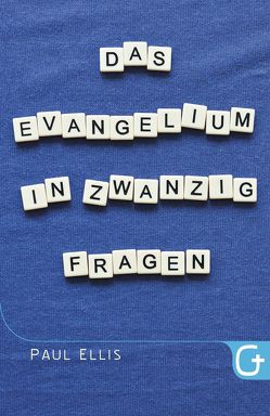 Das Evangelium in zwanzig Fragen von Ellis,  Paul