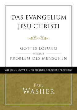 Das Evangelium Jesu Christi von Washer,  Paul