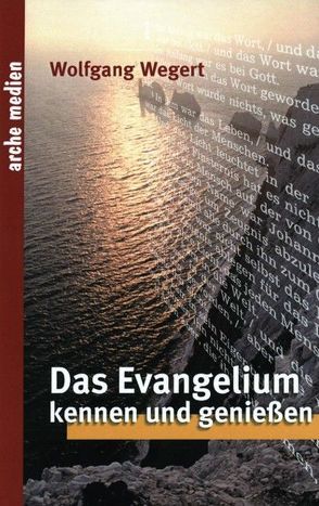 Das Evangelium kennen und genießen von Wegert,  Wolfgang