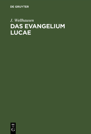 Das Evangelium Lucae von Wellhausen,  J.