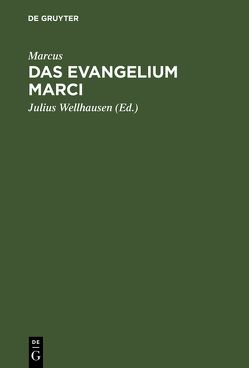 Das Evangelium Marci von Marcus, Wellhausen,  Julius