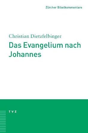 Das Evangelium nach Johannes von Dietzfelbinger,  Christian
