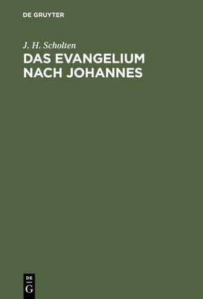 Das Evangelium nach Johannes von Lang,  H., Scholten,  J. H.