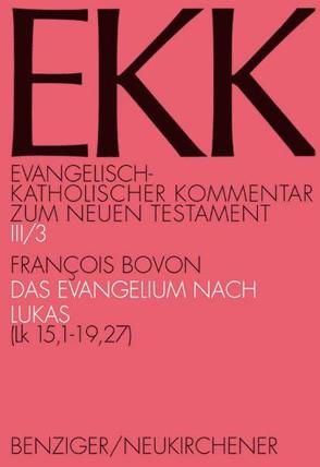 Das Evangelium nach Lukas, EKK III/3 von Bovon,  Francois, Brox,  Norbert, Gnilka,  Joachim, Luz,  Ulrich, Roloff,  Jürgen