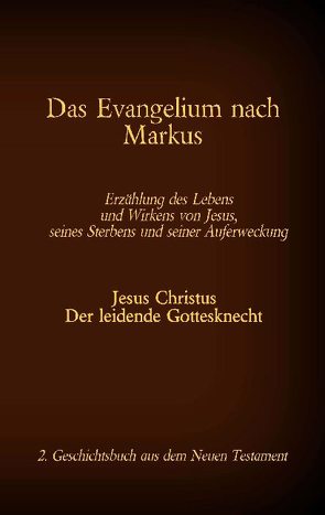 Das Evangelium nach Markus von Tessnow,  Antonia Katharina