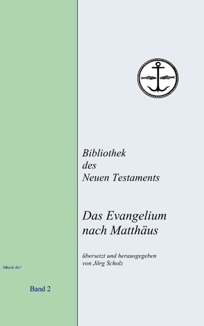 Das Evangelium nach Matthäus von Scholz,  Jörg