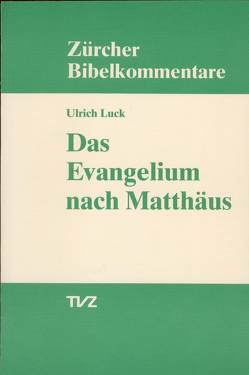 Das Evangelium nach Matthäus von Luck,  Ulrich