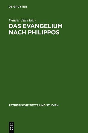 Das Evangelium nach Philippos von Till,  Walter