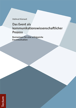 Das Event als kommunikationswissenschaftlicher Prozess von Kienast,  Helmut